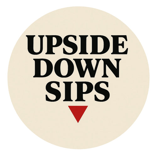 Upside Down Sips